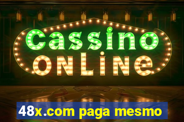 48x.com paga mesmo